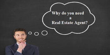 Why do you need a Real Estate Agent?