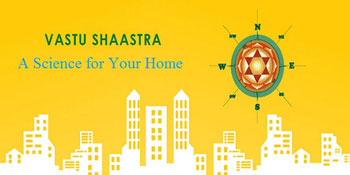 Vastu Shastra : A Science for Your Home