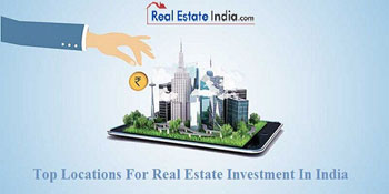 Top Locations For Real Estate Investment In India