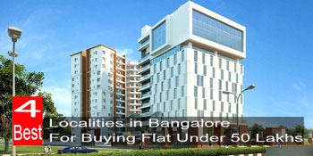 4 Best Localities in Bangalore for Buying Flat Under 50 Lakhs