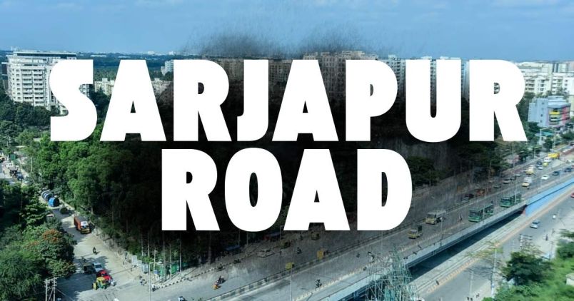All About Sarjapur Road, Bangalore (complete guide) 2025