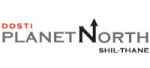 Dosti Planet North